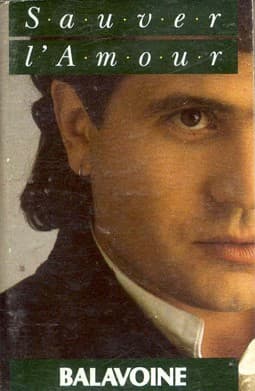 Daniel Balavoine - Sauver l’amour