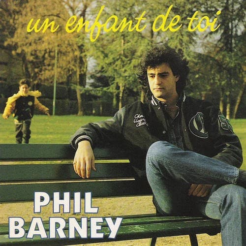 Phil Barney - Un enfant de toi