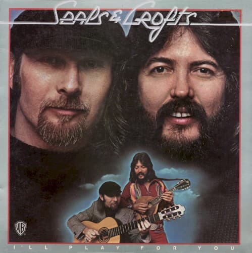 Seals & Crofts - I’ll Play for You