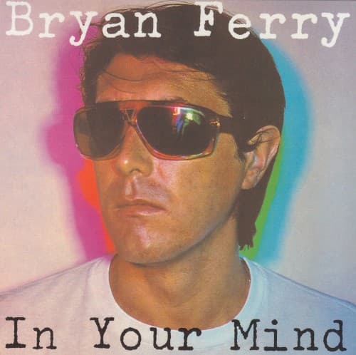 Bryan Ferry - In Your Mind