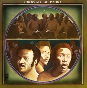 The O'Jays - Ship Ahoy